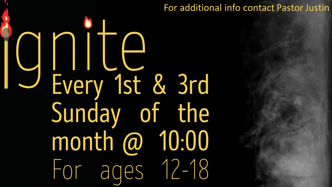 Ignite Every 1st & 34d Sunday of the Month @ 10:00 am for ages 12 to 18