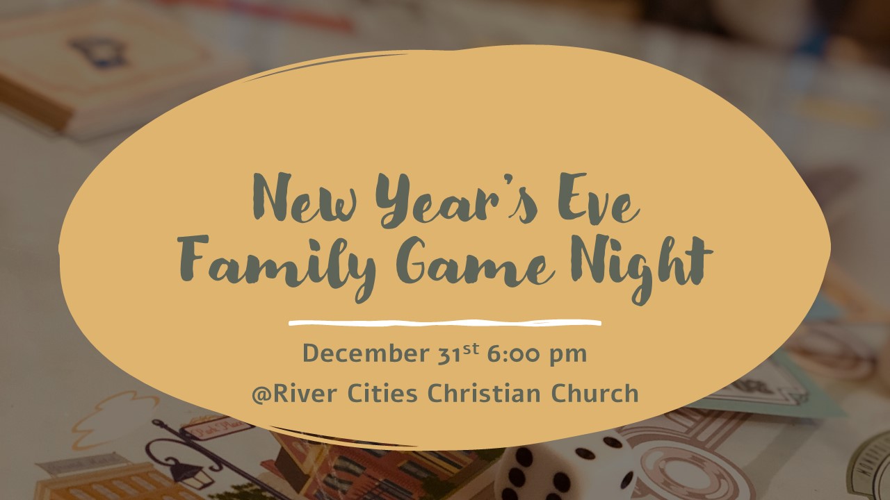 New Year's Eve Family Game Night December 31, 6:00