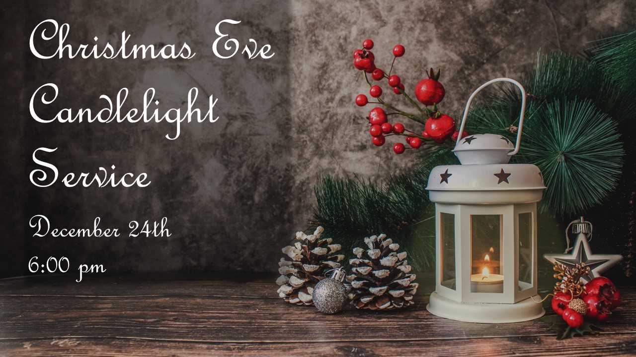 Christmas Eve Candlelight Service December 24th @ 6:00 pm